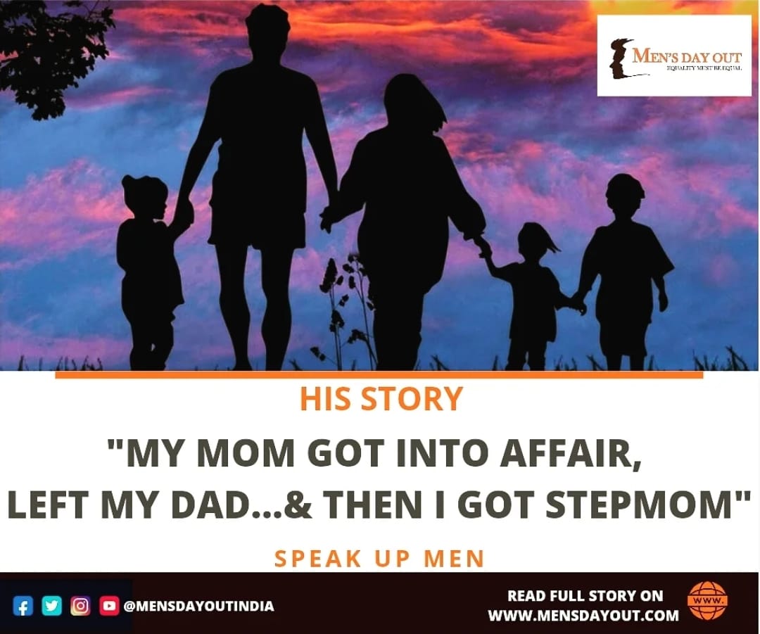 My Mom Got Into Affair Left My Dad Then I Got Stepmom His Story Speak Up Men Voice For Men